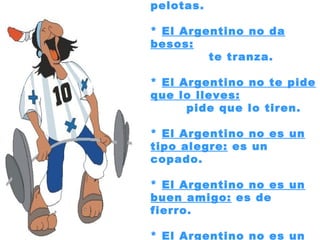 Así somos los argentinos ---