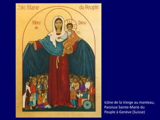 Icône de la Vierge au manteau,
Paroisse Sainte-Marie du
Peuple à Genève (Suisse)
 