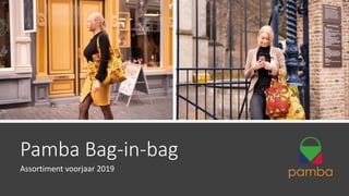 Pamba Bag-in-bag
Assortiment voorjaar 2019
 