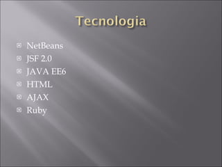 NetBeans JSF 2.0 JAVA EE6 HTML AJAX Ruby 