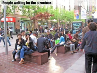 People waiting for the streetcar…
 