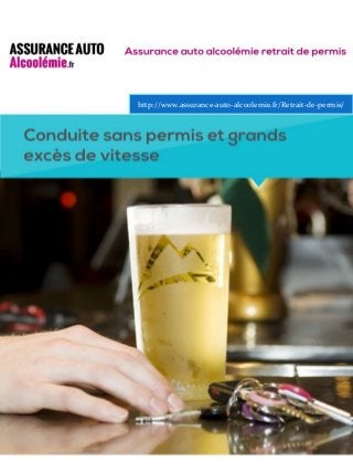 http://www.assurance-auto-alcoolemie.fr/Retrait-de-permis/
 