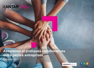 Assurance et pratiques collaboratives
entre petites entreprises
Octobre 2017
 