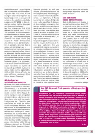 collaborateurs dont 750 qui migrent       quement présents au sein des                   tenue, elle ne devrait pas être systé-
vers leur nouvelle architecture tech-     équipes. En matière de réseaux, les            matiquement appliquée à tous les
nique en cette fin d’année. Autant        trois ex-périmètres étaient logique-           postes de travail.
souligner, le caractère important  de     ment équipés d’infrastructures diffé-
l’accompagnement au changement            rentes. Là également, il faudra                Des bâtiments
qui est un des projets importants du      harmoniser cet existant. En ligne de           basse consommation
programme CUP 2012 et dans le-            mire, « notre objectif est de disposer         Quid du développement durable et
quel les équipes maîtrise d’ouvrage       de deux maillages convergents : l’un           tout particulièrement du Green IT ?
sont fortement impliquées.                pour les activités de retraite, l’autre        Le groupe a mis en place une entité
Les deux programmes CUP 2012              pour le volet concurrentiel. Un back-          dédiée et rattachée à la direction des
(44 000 J/H) et CUP 2014 (33 000          bone redondant sera déployé pour               ressources. L’une des décisions
J/H) mobilisent de nombreuses res-        garantir la qualité de service (QoS).          prises est la construction de bâti-
sources dans tous les métiers. Selon      A cette fin, une consultation publique         ments tous basse consommation.
Sylvie Dyja, « conduire de tels projets   sera lancée, le moment venu », in-             Les quatre data centers du groupe
nécessite une forte volonté des           dique Vincent Dussaucy.                        (Lille, Orléans, Blois et Saran) sont
équipes de « Projet », de l’ensemble      Conjoncture opportune pour rationa-            également équipés de systèmes Cold
des métiers et une grande implica-        liser les moyens techniques, la fu-            Corridor pour le refroidissement. Du
tion de la direction générale. C’est le   sion peut également être une                   reste, sur ce terrain, tous les appels
cas au sein de notre groupe ».            occasion intéressante pour explorer            d’offres technologiques prennent en
Sur ce terrain concurrentiel, se pose     de nouveaux modèles économiques                compte l’empreinte carbone des four-
également la problématique du pro-        et technologiques émergents parmi              nisseurs dans les critères de choix.
jet Solvency II, dont la conduite avait   lesquels le Cloud computing. Pour              Véritable chantier à part entière, la
déjà été amorcée par chacune des          Vincent Dussaucy, « aborder cette              mutualisation et la rationalisation des
ex-composantes du groupe. « Le pro-       problématique n’est pas simple. Les            systèmes d’information issus des
gramme en la matière se décline en        enjeux sous-jacents sont multiples ;           trois ex-périmètres du groupe Huma-
différents projets ; là également,        ils se posent en termes de sécurité,           nis constituent un travail pour le
nous devons opérer des choix tech-        d’exigences métiers et sociaux,                moins critique et structurant. La mise
niques importants. Sur le pilier I et     entre autres. Tout cela doit être ana-         au point d’une cible convergente de-
les aspects quantitatifs, le groupe a     lysé froidement ». En attendant, la            vrait permettre à ce nouvel acteur de
retenu MoSes comme logiciel cible.        virtualisation, qui est d’ores et déjà         réaliser des économies d’échelle et
Côté contrôle interne, eFront a eu        consommée sur le champ des ser-                de donner à ses plus de 6 000 colla-
notre préférence », expliquent Sylvie     veurs, fait l’objet d’une étude sur la         borateurs un outil commun et fédéra-
Dyja et  Vincent Dussaucy.                partie cliente du système d’informa-           teur. Un atout non négligeable sur un
                                          tion. Ce sera l’occasion de passer en          marché fortement concurrentiel. n
Généraliser les                           revue les offres du marché. Quoi
architectures ouvertes                    qu’il en soit, si cette approche est re-                            Emmanuel Mayega
Qu’en est-il du volet transversal du
système d’information ? Selon Vin-
cent Dussaucy, « la démarche est                     Les GIE Alcara et Prod, premier pôle de gestion
claire et consiste à prendre les meil-               retraite
leures solutions dans chaque do-                  Mi-septembre 2011, les Journées de l’informatique Retraite complé-
maine. S’en suivra alors la migration             mentaire (JIRC) ont été l’occasion pour l’Agirc Arrco de présenter la
et la convergence ». L’une des déci-              nouvelle organisation de la direction des systèmes d’information re-
sions phares prise sur le plan des in-            traite complémentaire (DSI-RC). Cette structure de gouvernance des
frastructures est l’abandon des                   ressources informatiques a pour vocation la transformation et la ges-
mainframes au profit de plates-                   tion du système d’information de la retraite complémentaire (SI-RC)
formes distribuées. Exception faite               afin d’améliorer le service client et de maîtriser les coûts. Dans le pro-
des activités de retraite gérées dans             longement de l’objectif de transformation et de gestion du SI-RC, le
un environnement grand système du                 rapprochement des plates-formes informatiques Alcire et Aramice a
                                                  abouti, en 2011, à Alcara et au Gie Prod. Ces deux entités ont la res-
fait des choix opérés par la tutelle,
                                                  ponsabilité d’assurer l’ensemble de la maîtrise d’œuvre du SI-RC avec
Humanis a pris le parti d’utiliser les
                                                  les CND et CNR. Ils prennent également en charge la production infor-
architectures ouvertes pour héberger              matique des institutions de retraite complémentaire membres d’Al-
ses outils, essentiellement des progi-            cara. Au 1er juin 2011, Alcara et GieProd représentent le premier pôle
ciels. Quant au volet bureautique, le             de système d’information de la retraite complémentaire avec 40 % de
groupe entend laisser la liberté à ses            l’informatique Agirc et Arrco.
utilisateurs sachant que Microsoft                                                                                    E. M.
Outlook et Lotus Notes sont histori-


                                                                                     Septembre/Octobre 2012 • n°4 • Assurance & Banque 2.0 • 35
 