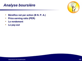 Analyse boursière Bénéfice net par action (B N. P. A.) Price earning ratio (PER) Le rendement Le pay-out 