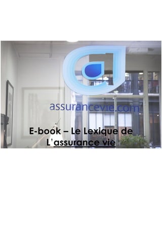 E-book – Le Lexique de
   L’assurance vie
 