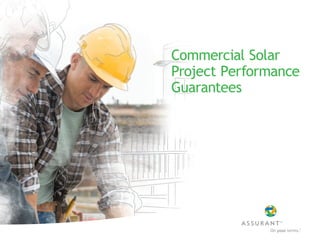Commercial Solar
Project Performance
Guarantees
 