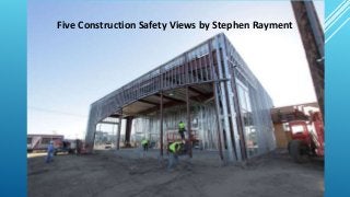 Five Construction Safety Views by Stephen Rayment
 