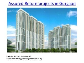 Assured Return projects in Gurgaon

Contact us: +91- 9910006542
More info: http://www.dgsrealtors.com/

 