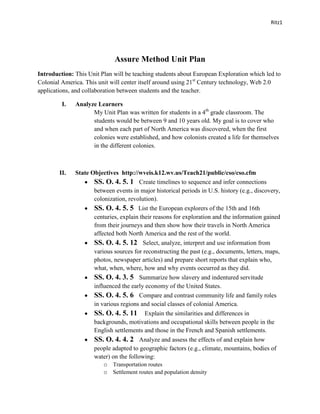 Assure Method Unit Plan Introduction: This Unit Plan will be teaching students about European Exploration which led to Colonial America. This unit will center itself around using 21st Century technology, Web 2.0 applications, and collaboration between students and the teacher. ,[object Object]
