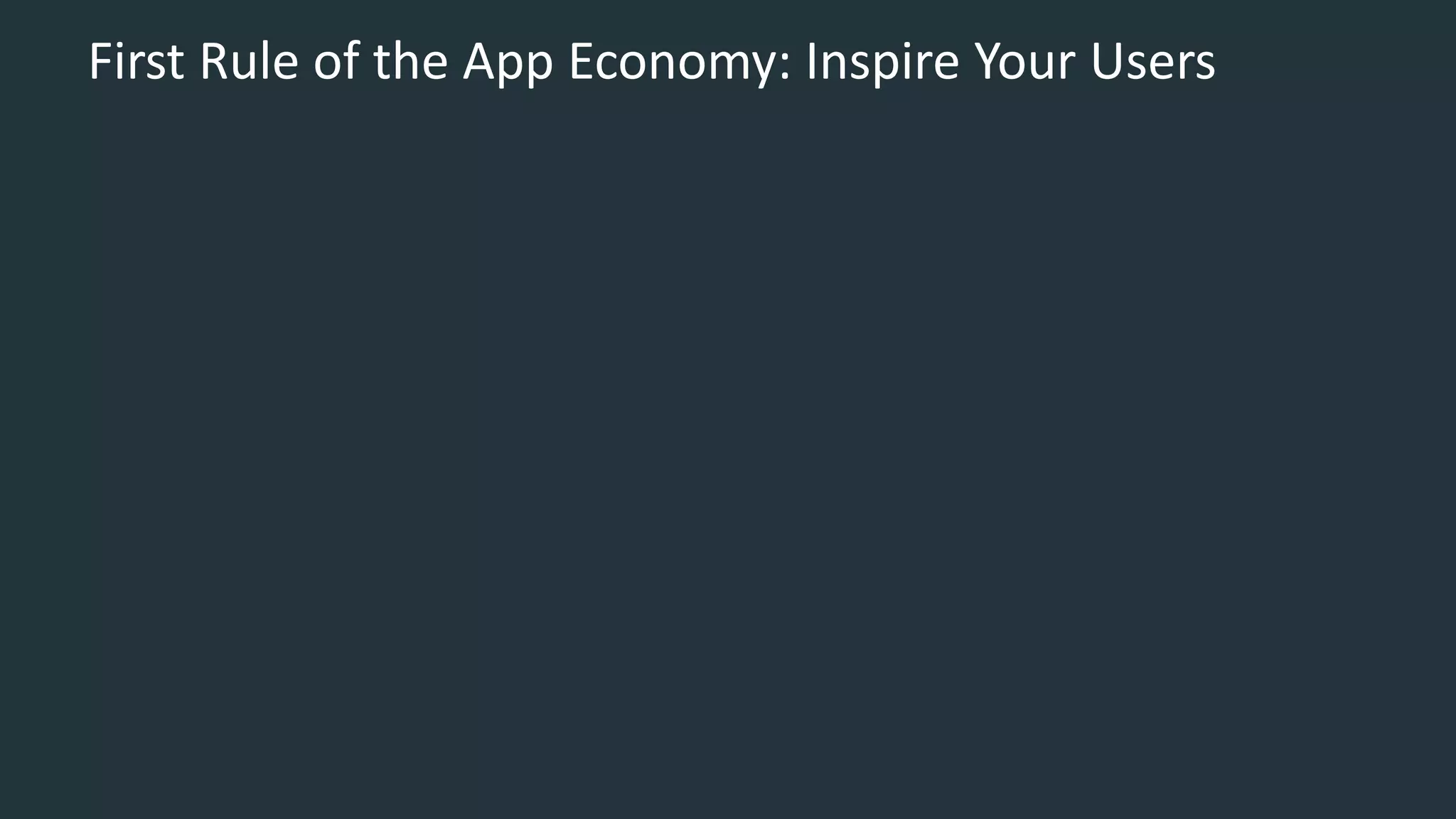 First Rule of the App Economy: Inspire Your Users  