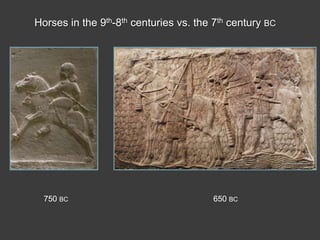 Horses in the 9th-8th centuries vs. the 7th century bc750 bc       650 bc