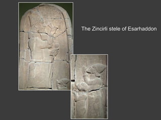 The Zincirli stele of Esarhaddon