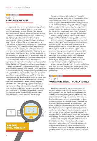 FEATURE | SOFTWARE MANAGEMENT 
6 
Assessment tools can help the discovery phase. For 
example, CDW’s SAM solution gathers relevant information 
about applications running on every networked device 
within an organization. “With this data in hand, the customer 
is better informed when speaking with a software vendor,” 
Pollicove explains. “It knows exactly what programs are 
running in production systems and require full compliance 
versus those being used by the development staff, which 
just stands up a program, tests it and then brings it down.” 
Remote auditing capabilities within the SAM solution 
help the TSM team identify necessary updates over time. 
With the complexity of today’s software, it’s not enough 
simply to take a headcount of each program. Organizations 
also need advisers who understand the differences in 
licensing models and other nuances in all major platforms. 
For example, Microsoft offers the True-Up option for 
enterprise-class agreements within organizations. With 
True-Up, IT managers don’t have to cut a purchase order 
every time an additional person starts using software 
covered by the agreement. Instead, at the end of the 
contract year, the organization pays a lump sum for the 
number of seats required to bring it into compliance. 
Vendors such as Adobe, Microsoft, Symantec and VMware 
offer other types of licensing options, such as product suites 
that cost significantly less than if purchased as individual 
components. 
STEP 2 
VALIDATION: A REALITY CHECK FOR ROI 
Validation is essential for narrowing the choices of 
software outlined in the strategic plan and then picking 
the specific solutions that will deliver concrete benefits. 
This key step requires strategy briefings to map out the 
organization’s technology requirements. “The reality is 
that most companies rely on multiple software vendors, 
and sometimes, the best solution consists of applications 
from a mix of different vendors,” Waterfield says. “CDW 
works to keep the customer’s best interest in mind at all 
times by taking a vendor-agnostic approach. Customers 
see the full choice of vendors and learn about the pros and 
cons of those various choices in an unbiased way. We can 
compare features, different pricing models and the hardware 
requirements for each choice, all from a solution perspective.” 
In some cases, a proof of concept is called for to ensure 
that solutions outlined in the strategic software plan 
deliver the expected benefits. This test can also identify 
any incompatibilities or integration problems that may 
arise among legacy software and new implementations. “A 
proof of concept is especially important before a customer 
STEP 1 
ASSESS FOR SUCCESS 
Assessments focus on an organization’s existing software 
environment to determine what programs are already 
running, whether they’re being used effectively and how 
accurately prevailing licensing contracts reflect actual usage. 
“Software audits determine how much of what’s running 
is authorized by the IT department and how much is 
unauthorized so you can enforce policies to get compliance 
under control,” says Rob Enderle, principal analyst at the 
Enderle Group, an independent consulting firm. “Until you do a 
sample inventory, you don’t know how bad the problem is.” 
Hiring an outside consulting firm can help organizations 
avoid common stumbling blocks, he adds. “The challenge is to 
institutionalize the knowledge when you have somebody else 
do the assessment,” Enderle notes. “A best practice when you 
bring in a third party is to have your own team work alongside it.” 
To ensure success, advisers should offer extensive 
experience with major software platforms, such as those from 
Adobe, IBM, Microsoft, Oracle, Red Hat, Symantec and VMware. 
Organizations should then schedule in-depth discussions 
with outside advisers, operations managers and IT stakeholders 
to develop an overarching strategic software plan to determine 
what additional resources are needed to support operational 
goals. This strategic plan will become a guide for helping the 
organization use software to achieve its long-term objectives. 
But first, outside specialists should help an organization 
understand the software it’s already running. The gain is 
full visibility. The TSM team brings together inside account 
representatives along with account managers, licensing 
experts and technical product specialists who make onsite 
visits to customers. “This collaborative approach ensures 
that everyone understands where the customer wants 
to be and how they want to get there,” Pollicove says. 
AIM FOR 
FULL VISIBILITY 
 