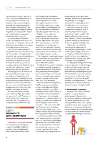 FEATURE | SOFTWARE MANAGEMENT 
the existing environment,” Waterfield 
says. “The chances are high that we’ve 
already completed hundreds, if not 
thousands, of projects involving the 
particular software that a customer 
wants to deploy. That gives the TSM 
team insights into the likely hurdles that 
may be encountered, as well as the pros 
and cons of the different approaches 
that can help ensure success.” 
By closely linking the validation 
process with deployment activities, an 
organization can mitigate the chances of 
creating any new shelfware that wastes 
money and hampers productivity. 
The plan also outlines how best to 
integrate the new resources into existing 
workflows and the training that will be 
required to help end users quickly become 
productive with new technology. For 
example, if the project is an upgrade 
to the server operating system used 
throughout a data center, TSM technicians 
can help the IT staff become familiar 
with the latest features and utilities. 
“Knowledge transfer is an important 
aspect of the deployment process,” 
says Pollicove. “The last thing an IT 
department needs is for a partner to do 
an installation by itself and then have the 
internal staff step in at the last minute. 
If they are not involved throughout the 
entire deployment in a complete team 
approach, bad things can happen.” 
The TSM staff creates a detailed 
record of each configuration step for 
the customer’s IT staff. “This ensures 
that customers aren’t dependent 
on our help every time they want to 
change something,” Waterfield says. 
STEP 4 
MANAGE FOR 
LONG-TERM VALUE 
Total software management doesn’t 
end once an organization deploys 
new technology. CDW’s TSM staff 
maintains close contact with each 
client to help them meet the terms 
8 
of licensing contracts, reduce the 
burden of compliance responsibilities 
and ensure that the software is 
delivering the expected benefits. 
TSM members also perform regular 
health checks — an important service 
that ensures software solutions run 
optimally long after the initial launch. 
To achieve these results, an 
organization’s IT managers team 
up with the TSM staff for quarterly 
reviews. TSM members also update 
IT managers about any revisions to 
the software they own, track any 
applications that were purchased but 
have yet to be deployed and then show 
anything that’s not in compliance with 
prevailing licensing agreements. 
“The management stage is a continuing 
process designed to help customers get 
the most value out of their software 
agreements,” Pollicove says. 
The TSM staff also routinely schedules 
meetings with clients several months 
before an application is up for renewal. 
“We spend some time letting clients 
know what’s coming in any announced 
software releases that are related to 
what they’re already using or their 
latest goals,” says Waterfield. 
Similarly, the TSM team may discuss 
the differences between software 
versions, such as Microsoft Office 
2013 and Office 365. “Once clients 
completely understand what’s in each 
version, they can more easily decide 
why they may want to purchase a 
newer product,” Pollicove explains. “Or 
maybe they decide to just renew what 
they already have because there’s 
no need to switch versions. The TSM 
team focuses on what’s in the best 
interest of the organization. It’s a full, 
solution-oriented approach as opposed 
to looking at just an individual order.” 
In addition to these discussions, TSM 
experts also encourage annual health 
checks for the organization’s software 
operations. “Once software is in place, 
that doesn’t mean the IT environment 
or organizational requirements stop 
evolving,” says Waterfield. “New 
variables are always being introduced 
that impact the performance of the 
software, which means an organization 
may no longer be running the 
applications in a way that gives them 
the full return on their investment.” 
Health checks make sure that all 
of the software resources are still 
achieving the performance goals 
outlined in the deployment plan. “We 
look at health checks as preventive 
care. We identify any potential risks and 
problems before they become costly 
and unmanageable,” says Waterfield. 
TSM members run script files 
throughout the organization’s IT 
environment to uncover latency issues 
and find system configurations that 
aren’t up to standards. The scripts also 
look for software that may be used 
only infrequently or not at all because 
of changes to the organization. 
The checkups typically occur annually, 
unless an upgrade or new technology 
is slated for implementation and will 
alter the existing environment. “Any 
time something new is being introduced 
into a customer’s operations, we would 
recommend the health check,” says 
Waterfield. “It could mean significant 
problems for an organization if it connects 
a new system to an existing resource 
that’s not working the way it should.” 
A Winning Value Proposition 
Managing today’s quickly evolving 
software environments can be 
challenging and risky even when 
organizations have a formal plan in place. 
But with a comprehensive software 
strategy that formalizes every step from 
assessment to on-going management, 
it becomes far easier to avoid the costly 
consequences of noncompliant and poorly 
utilized programs as they optimize the 
value of their technology investments. 
