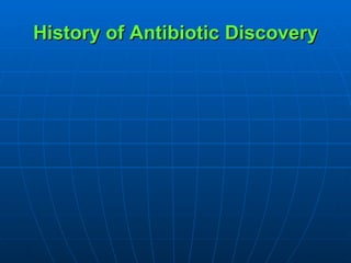 History of Antibiotic Discovery 
