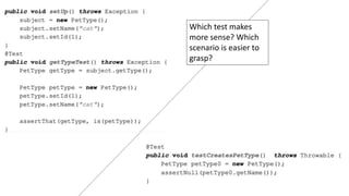 Which test makes
more sense? Which
scenario is easier to
grasp?
 