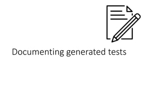 Documenting generated tests
 