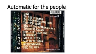 Automatic for the people
Automatic by the people?
Automatic by the machine?
Automatic for the machine?
 