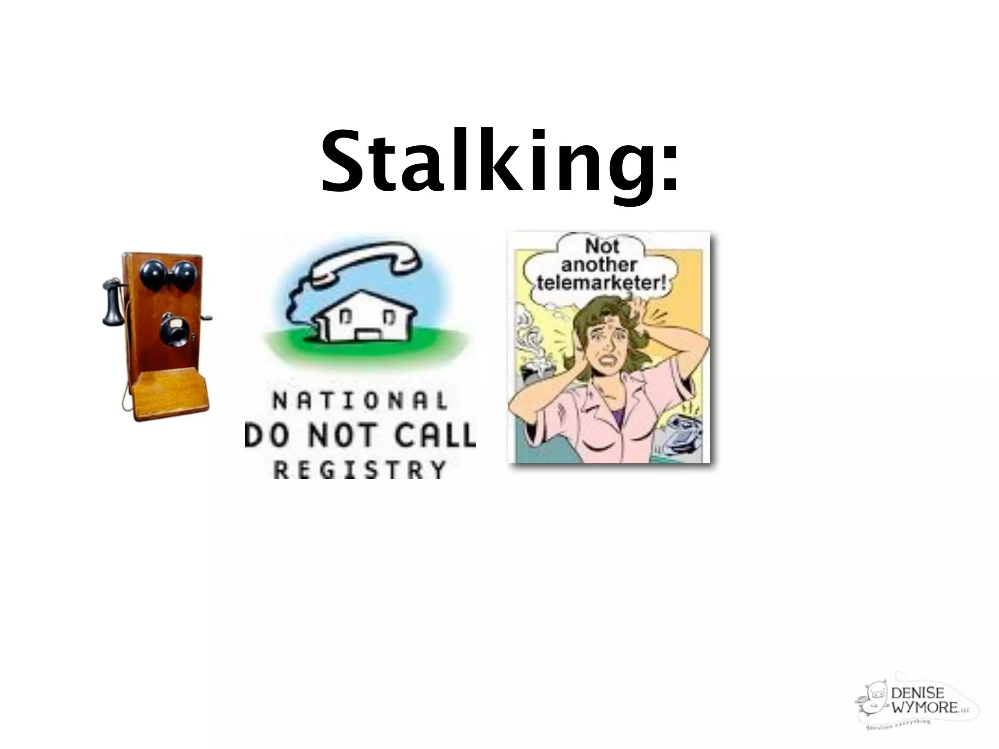 Stalking:
 