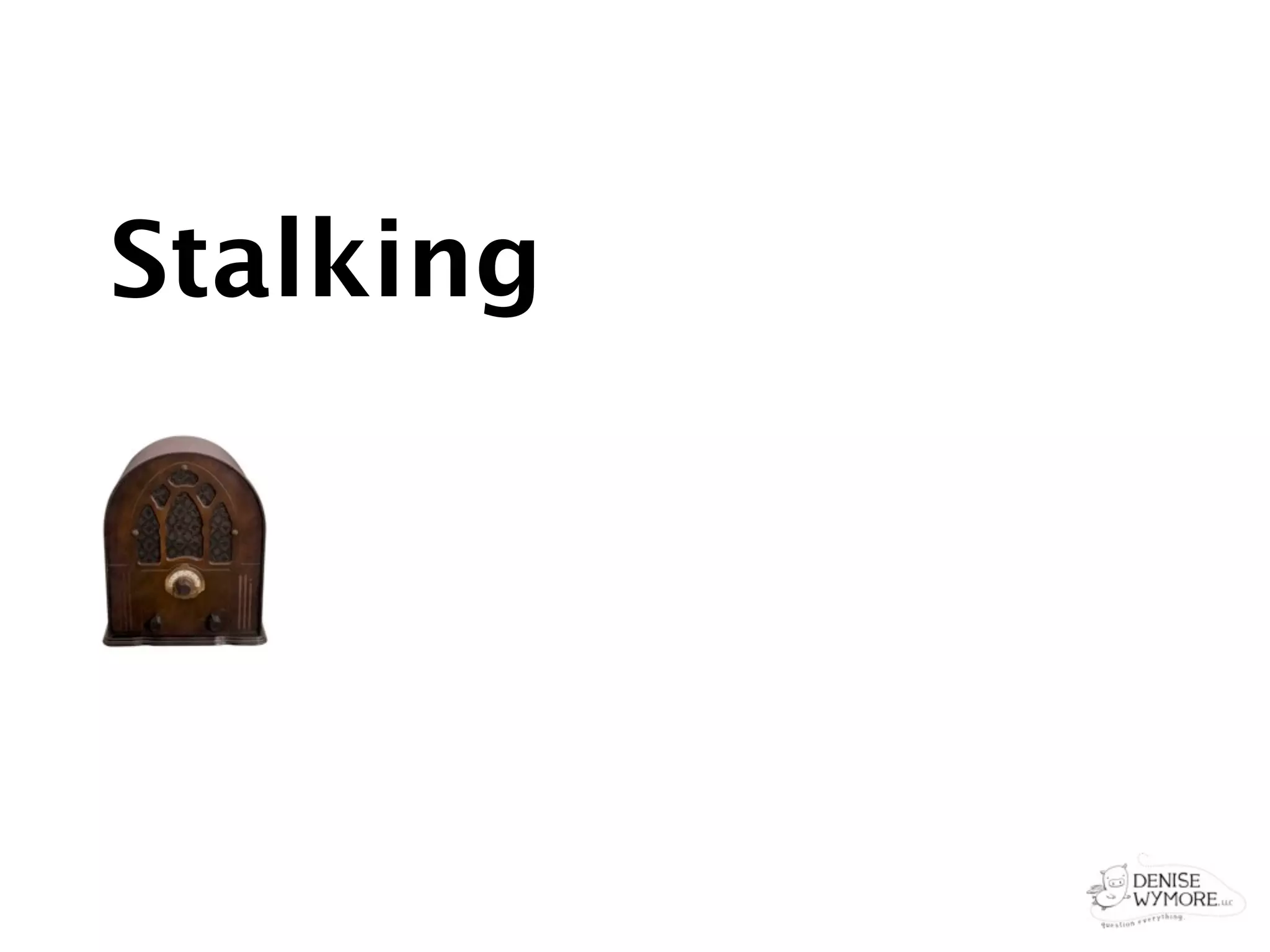 Stalking
 