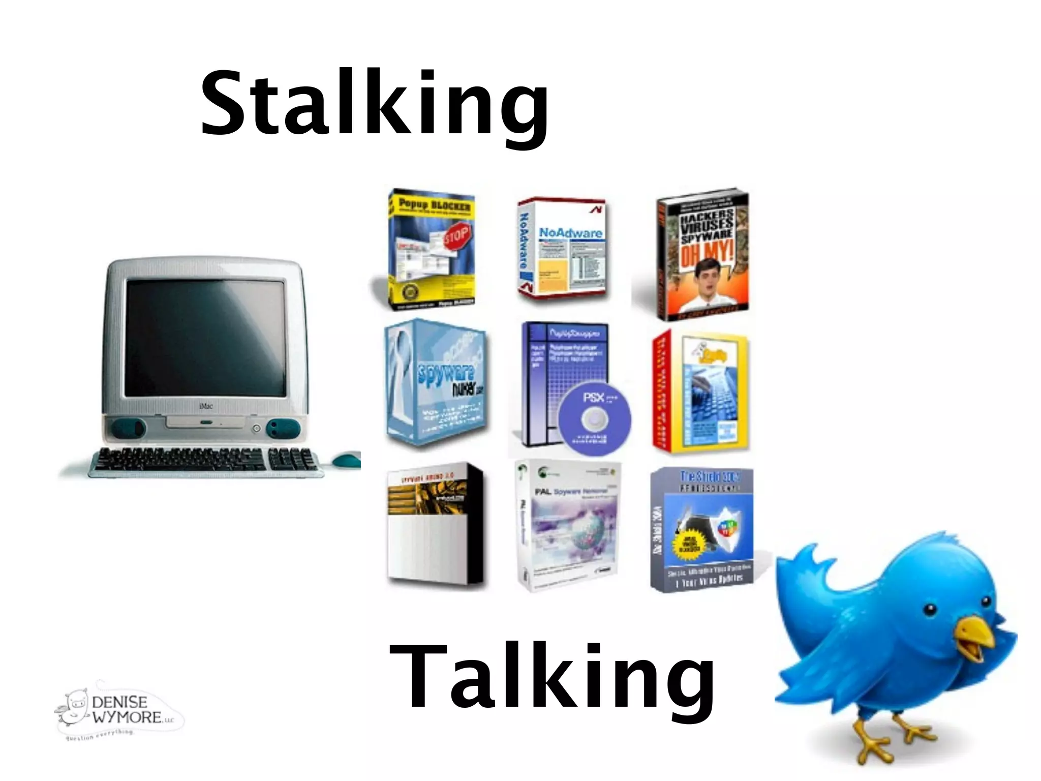 Stalking




    Talking
 