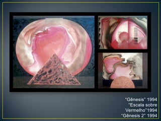 “Gênesis” 1994
“Escala sobre
Vermelho”1994
“Gênesis 2” 1994
 
