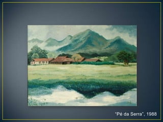 “Pé da Serra”, 1988
 