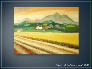 “Arrozal do Vila Nova” 1988
 