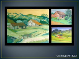 “Vila Itoupava” 2002
 
