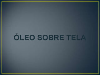 ÓLEO SOBRE TELA
 