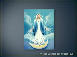 “Nossa Senhora das Graças” 2001
 
