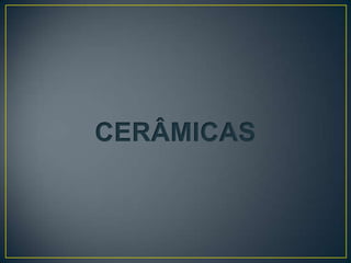 CERÂMICAS
 