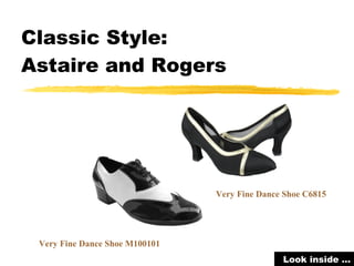 Classic Style: Astaire and Rogers Very Fine Dance Shoe C6815 Very Fine Dance Shoe M100101 Look inside … 