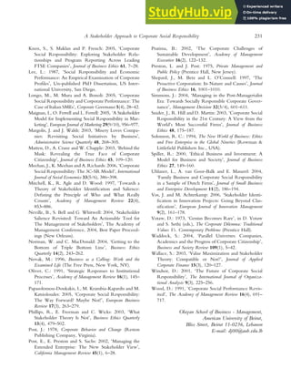 Knox, S., S. Maklan and P. French: 2005, ‘Corporate
Social Responsibility: Exploring Stakeholder Rela-
tionships and Program Reporting Across Leading
FTSE Companies’, Journal of Business Ethics 61, 7–28.
Lee, L.: 1987, ‘Social Responsibility and Economic
Performance: An Empirical Examination of Corporate
Profiles’, Un-published PhD Dissertation, US Inter-
national University, San Diego.
Longo, M., M. Mura and A. Bonoli: 2005, ‘Corporate
Social Responsibility and Corporate Performance: The
Case of Italian SMEs’, Corporate Governance 5(4), 28–42.
Maignan, I., O. Ferrell and L. Ferrell: 2005, ‘A Stakeholder
Model for Implementing Social Responsibility in Mar-
keting’, European Journal of Marketing 29(9/10), 956–977.
Margolis, J. and J. Walsh: 2003, ‘Misery Loves Compa-
nies: Revisiting Social Initiatives by Business’,
Administrative Science Quarterly 48, 268–305.
Matten, D., A. Crane and W. Chapple: 2003, ‘Behind the
Mask: Revealing the True Face of Corporate
Citizenship’, Journal of Business Ethics 45, 109–120.
Meehan, J., K. Meehan and A. Richards: 2006, ‘Corporate
Social Responsibility: The 3C-SR Model’, International
Journal of Social Economics 33(5/6), 386–398.
Mitchell, K., R. Agle and D. Wood: 1997, ‘Towards a
Theory of Stakeholder Identification and Salience:
Defining the Principle of Who and What Really
Counts’, Academy of Management Review 22(4),
853–886.
Neville, B., S. Bell and G. Whitwell: 2004, ‘Stakeholder
Salience Revisited: Toward An Actionable Tool for
The Management of Stakeholders’, The Academy of
Management Conference, 2004, Best Paper Proceed-
ings (New Orleans).
Norman, W. and C. MacDonald: 2004, ‘Getting to the
Bottom of Triple Bottom Line’, Business Ethics
Quarterly 14(2), 243–262.
Novak, M.: 1996, Business as a Calling: Work and the
Examined Life (The Free Press, New York, NY).
Oliver, C.: 1991, ‘Strategic Responses to Institutional
Processes’, Academy of Management Review 16(1), 145–
171.
Papasolomou-Doukakis, I., M. Krambia-Kapardis and M.
Katsioloudes: 2005, ‘Corporate Social Responsibility:
The Way Forward? Maybe Not!’, European Business
Review 17(3), 263–279.
Phillips, R., E. Freeman and C. Wicks: 2003, ‘What
Stakeholder Theory Is Not’, Business Ethics Quarterly
13(4), 479–502.
Post, J.: 1978, Corporate Behavior and Change (Reston
Publishing Company, Virginia).
Post, E., E. Preston and S. Sachs: 2002, ‘Managing the
Extended Enterprise: The New Stakeholder View’,
California Management Review 45(1), 6–28.
Pratima, B.: 2002, ‘The Corporate Challenges of
Sustainable Development’, Academy of Management
Executive 16(2), 122–132.
Preston, L. and J. Post: 1975, Private Management and
Public Policy (Prentice Hall, New Jersey).
Shepard, J., M. Betz and L. O’Connell: 1997, ‘The
Proactive Corporation: Its Nature and Causes’, Journal
of Business Ethics 16, 1001–1010.
Simmons, J.: 2004, ‘Managing in the Post-Managerialist
Era: Towards Socially Responsible Corporate Gover-
nance’, Management Decision 32(3/4), 601–611.
Snider, J., R. Hill and D. Martin: 2003, ‘Corporate Social
Responsibility in the 21st Century: A View from the
World’s Most Successful Firms’, Journal of Business
Ethics 48, 175–187.
Solomon, R. C.: 1994, The New World of Business: Ethics
and Free Enterprise in the Global Nineties (Rowman &
Littlefield Publishers Inc., USA).
Spiller, R.: 2000, ‘Ethical Business and Investment: A
Model for Business and Society’, Journal of Business
Ethics 27, 149–160.
Uhlaner, L., A. van Goor-Balk and E. Masurel: 2004,
‘Family Business and Corporate Social Responsibility
in a Sample of Dutch Firms’, Journal of Small Business
and Enterprise Development 11(2), 186–194.
Vos, J. and M. Achterkamp: 2006, ‘Stakeholder Identi-
fication in Innovation Projects: Going Beyond Clas-
sification’, European Journal of Innovation Management
9(2), 161–178.
Votaw, D.: 1973, ‘Genius Becomes Rare’, in D. Votaw
and S. Sethi (eds.), The Corporate Dilemma: Traditional
Values Vs. Contemporary Problems (Prentice Hall).
Waddock, S.: 2004, ‘Parallel Universes: Companies,
Academics and the Progress of Corporate Citizenship’,
Business and Society Review 109(1), 5–42.
Wallace, S.: 2003, ‘Value Maximization and Stakeholder
Theory: Compatible or Not?’, Journal of Applied
Corporate Finance 15(3), 120–127.
Windsor, D.: 2001, ‘The Future of Corporate Social
Responsibility’, The International Journal of Organiza-
tional Analysis 9(3), 225–256.
Wood, D.: 1991, ‘Corporate Social Performance Revis-
ited’, The Academy of Management Review 16(4), 691–
717.
Olayan School of Business - Management,
American University of Beirut,
Bliss Street, Beirut 11-0236, Lebanon
E-mail: dj00@aub.edu.lb
A Stakeholder Approach to Corporate Social Responsibility 231
 
