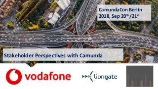 Stakeholder Perspectives with Camunda
CamundaCon Berlin
2018, Sep 20th/21st
 
