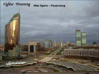Más ligero - Feuerzeug 
 