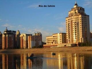 La Ciudad de Astana, Capital de Kazakhstan