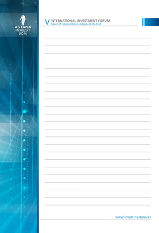 Palace of Independence, Astana, 21.05.2014
INTERNATIONAL INVESTMENT FORUM
V
www.investinastana.kz
 