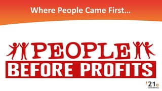 Where People Came First…
 