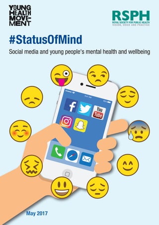 9:41 AM
89%
#StatusOfMind
Social media and young people's mental health and wellbeing
May 2017
 