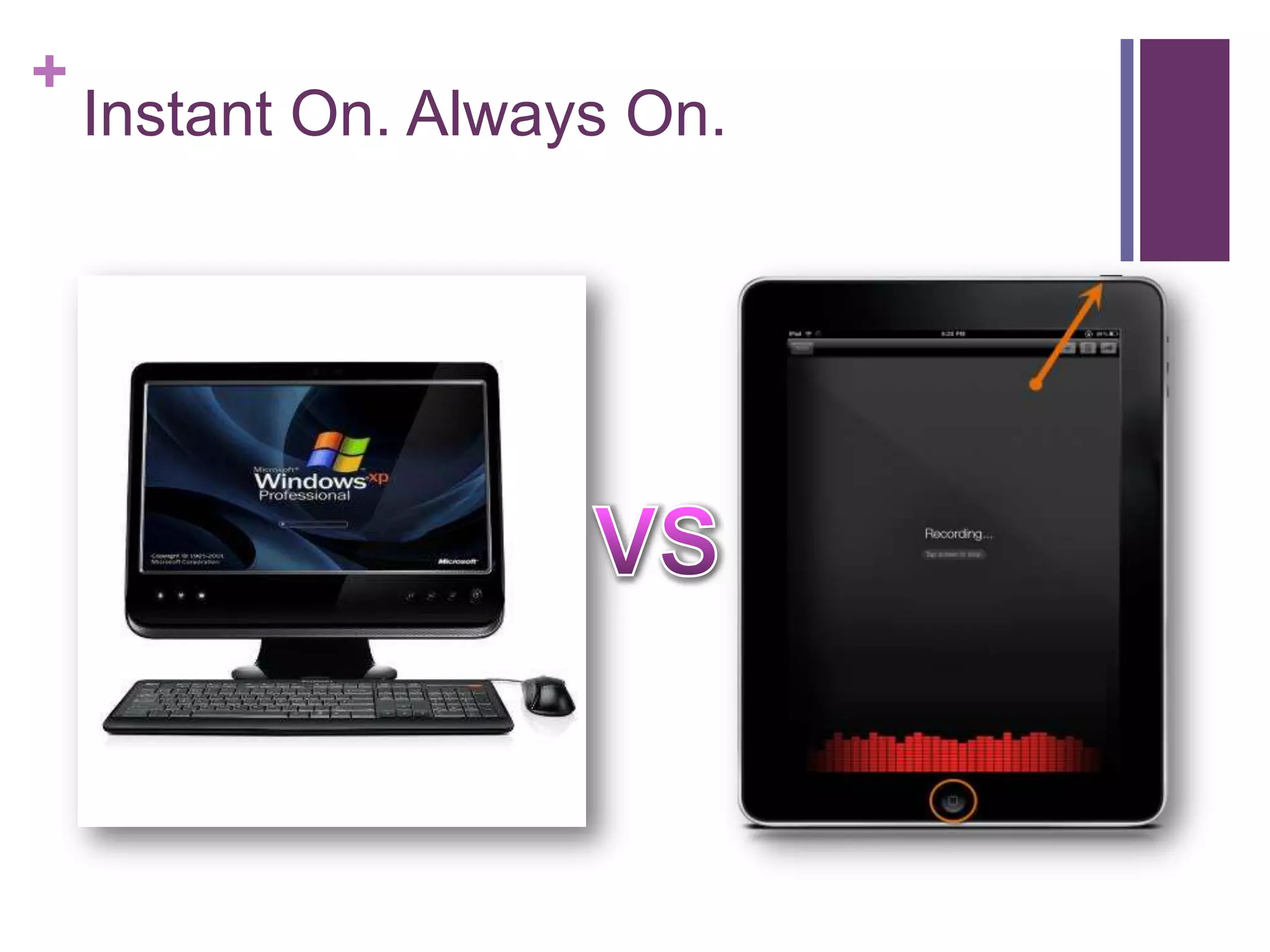 +
Instant On. Always On.
 