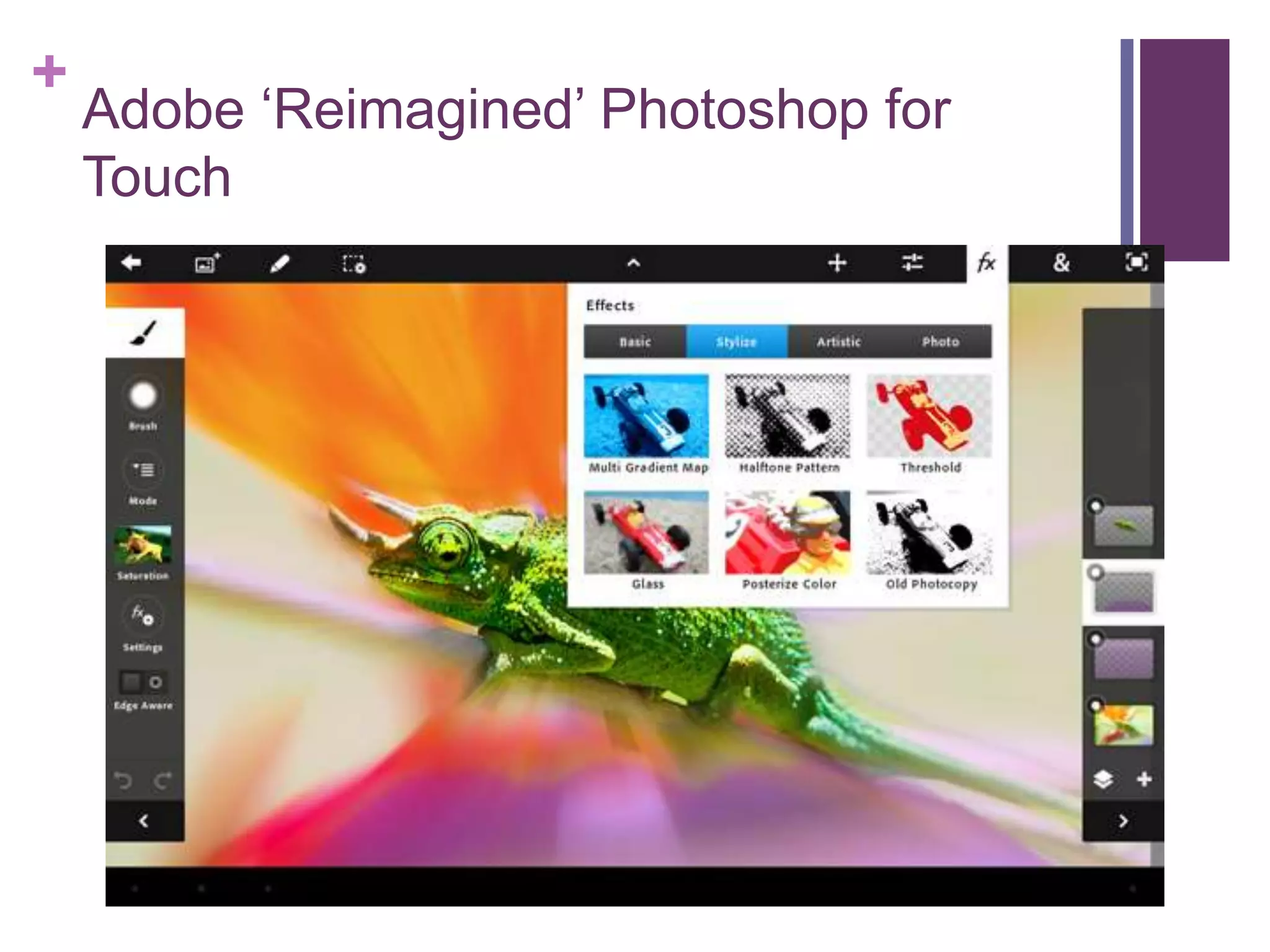 +
Adobe ‗Reimagined‘ Photoshop for
Touch
 