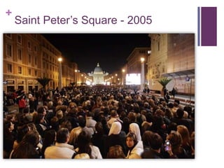 +
Saint Peter‘s Square - 2005
 