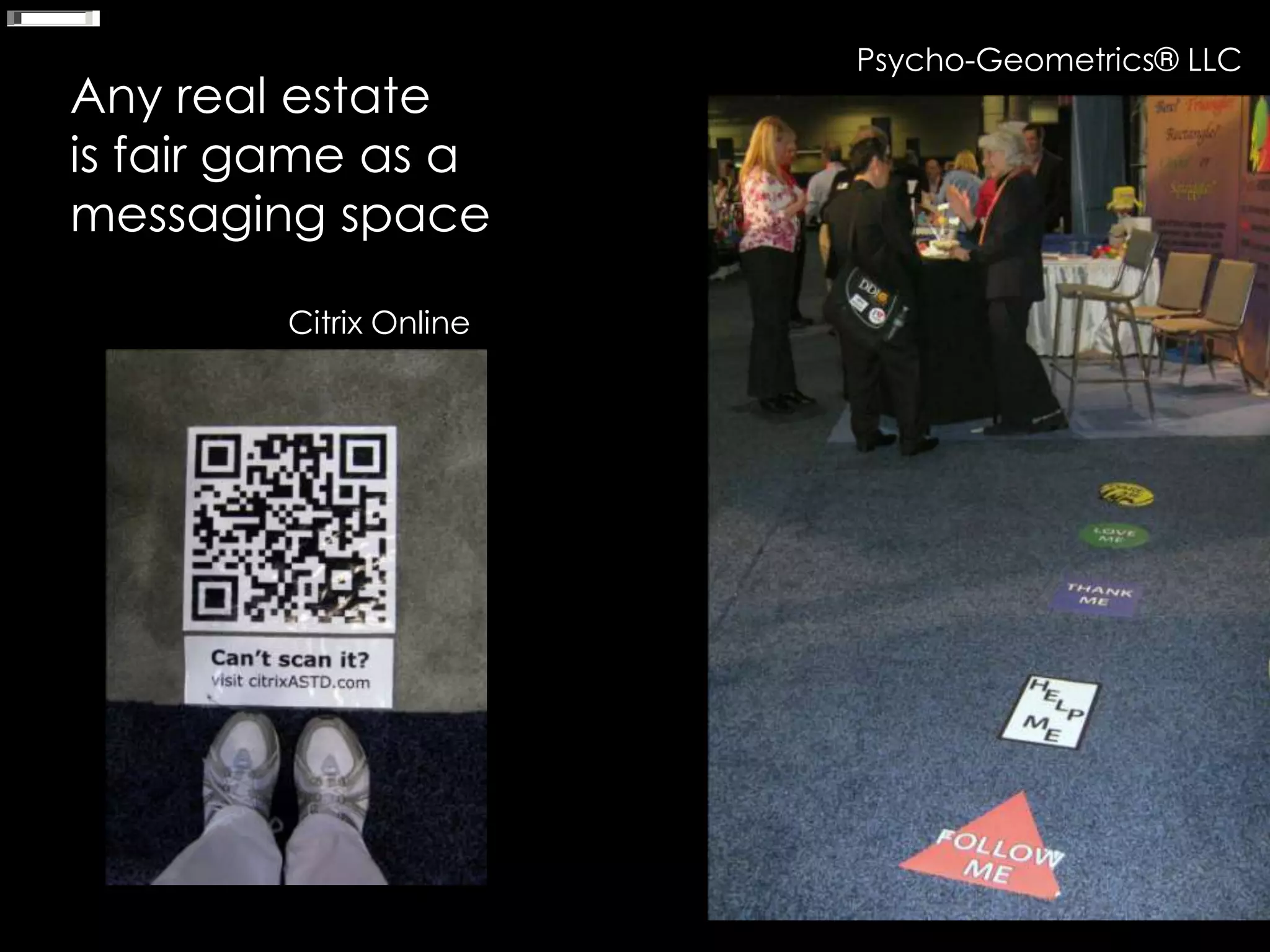 Psycho-Geometrics® LLCAny real estate is fair game as amessaging spaceCitrix Online