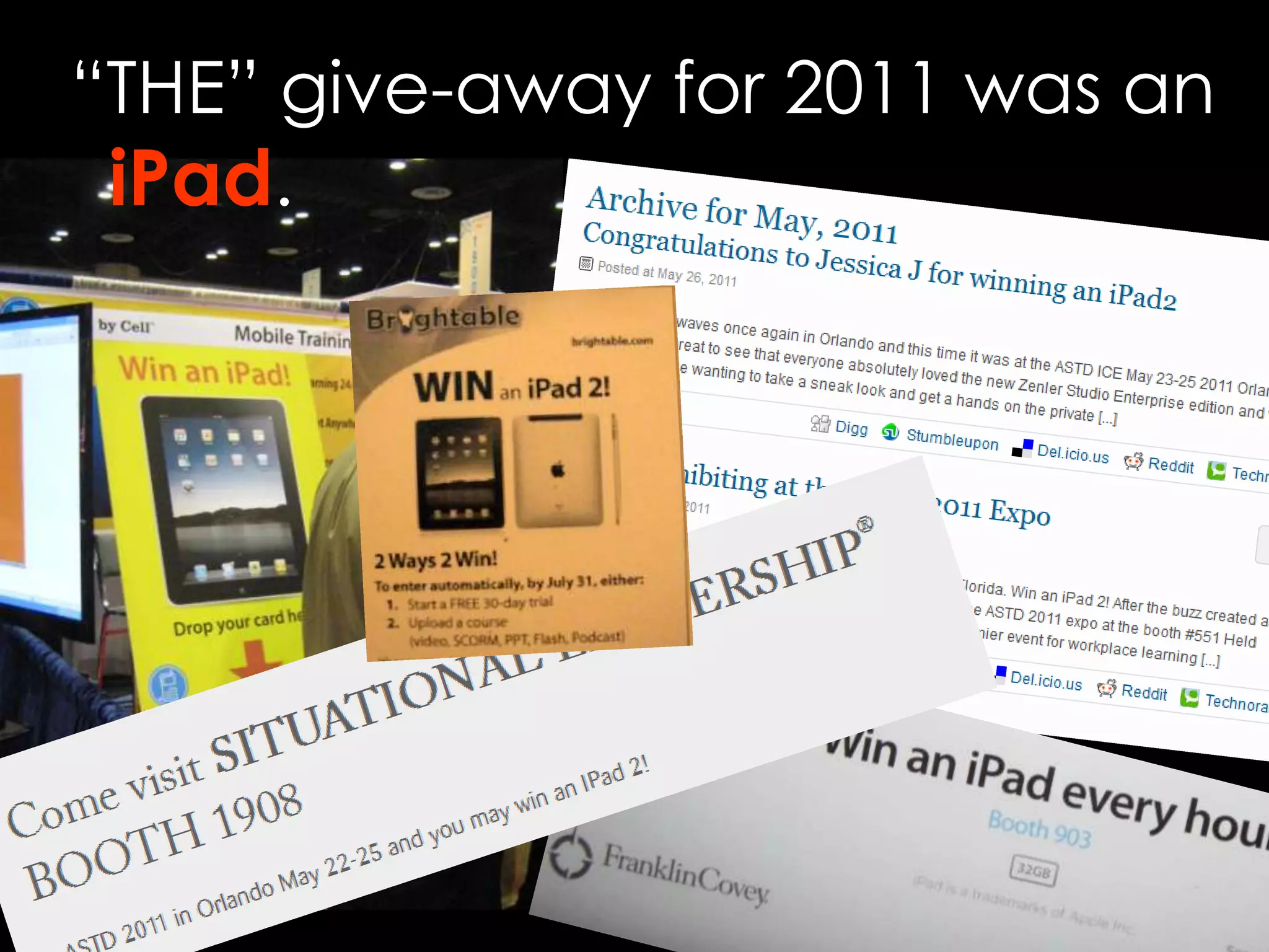 “THE” give-away for 2011 was an iPad.