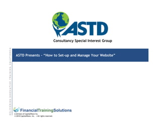 ASTD Presents – “How to Set-up and Manage Your Website” Consultancy Special Interest Group 