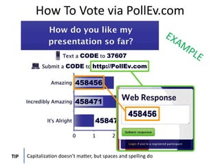 How To Vote via PollEv.com




TIP   Capitalization doesn’t matter, but spaces and spelling do
 