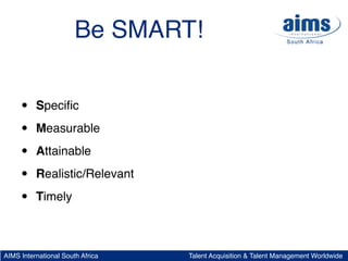 Be SMART!


     •    Speciﬁc

     •    Measurable

     •    Attainable

     •    Realistic/Relevant

     •    Timely
...