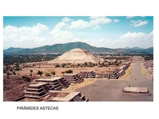PIRÂMIDES ASTECAS 